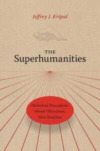 The Superhumanities