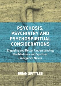 Psychosis, Psychiatry and Psychospiritual Considerations