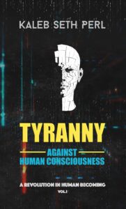 Tyranny Against Human Consciousness