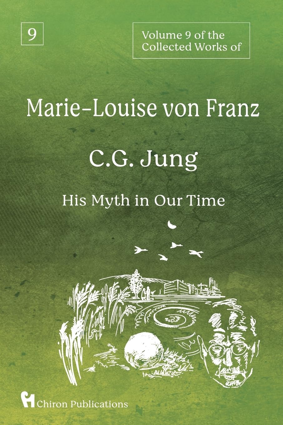 C.G. Jung: His Myth in Our Time