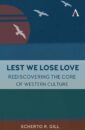 Lest We Lose Love