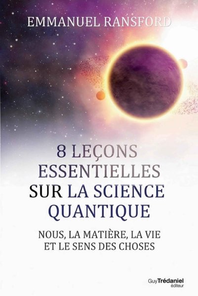 8 Lecons Essentielles sur la Science Quantique