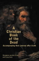 A Christian Book of the Dead - Accompanying their journey after