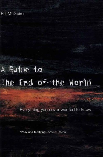 A Guide to the End of the World
