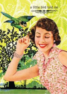 A Little Bird Told Me