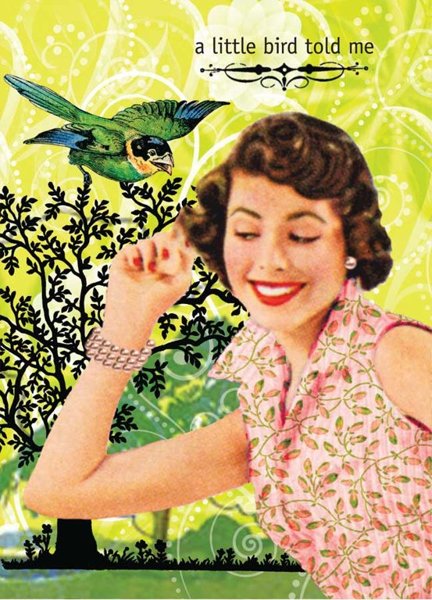 A Little Bird Told Me