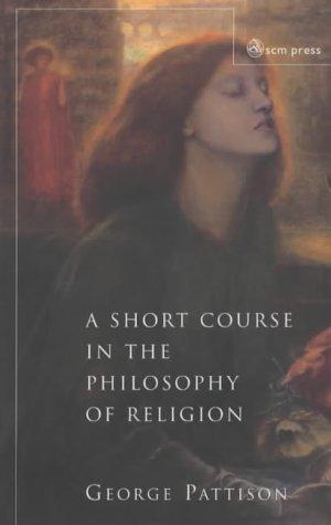 A Short Course in the Philosophy of Religion