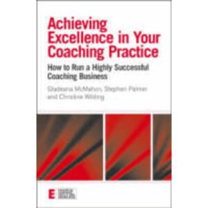 Achieving Excellence in Your Coaching Practice