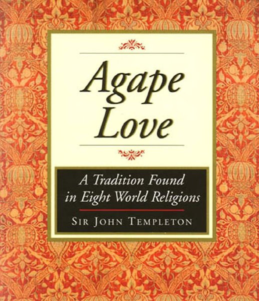 Agape Love - A Tradition Found in Eight World Religions