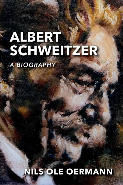 Albert Schweitzer – A Biography
