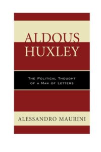 Aldous Huxley - the political thought of a man of letters