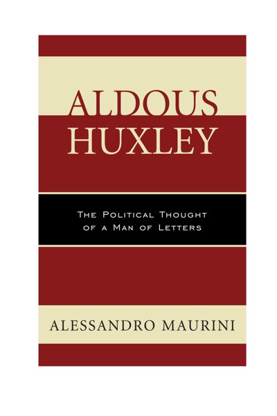Aldous Huxley - the political thought of a man of letters