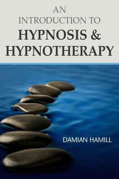 An Introduction to Hypnosis and Hypnotherapy