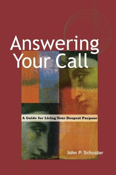 Answering Your Call - A Guide for Living your Deepest Purpose