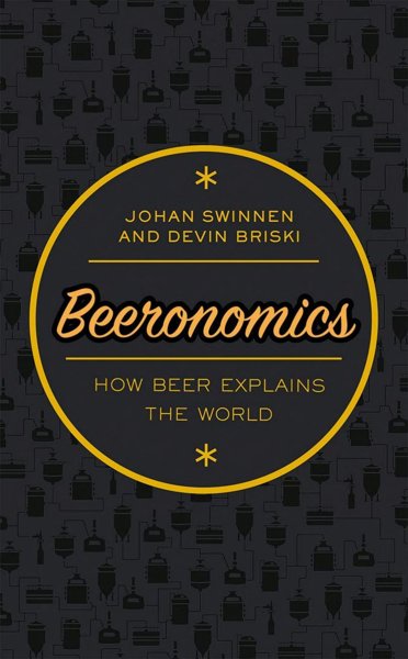 Beeronomics – How Beer Explains the World
