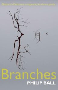 Branches: Nature's Patterns, A Tapestry in Three Parts