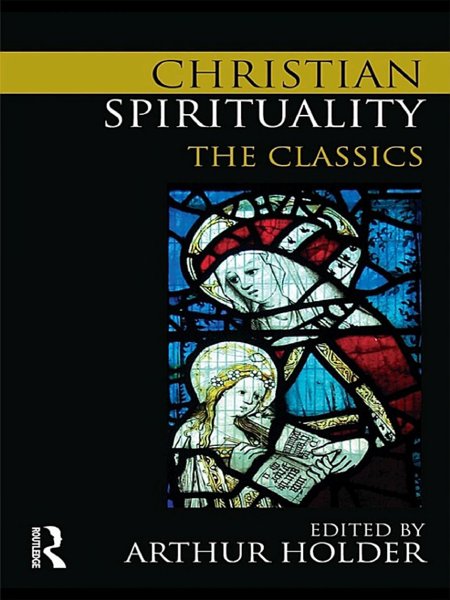 Christian Spirituality - The Classics