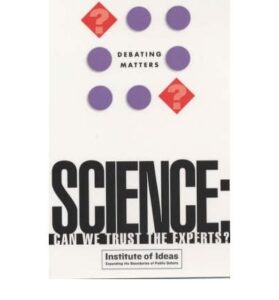 Debating Matters - Science - Can we Trust the Experts?