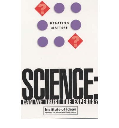 Debating Matters - Science - Can we Trust the Experts?
