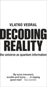 Decoding Reality: the Universe as Quantum Information
