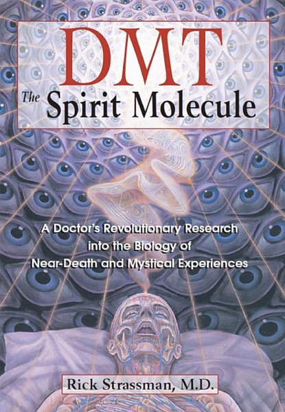 DMT: THE SPIRIT MOLECULE
