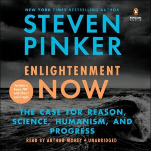 Enlightenment NOW: the case for reason, science, humanism and progress