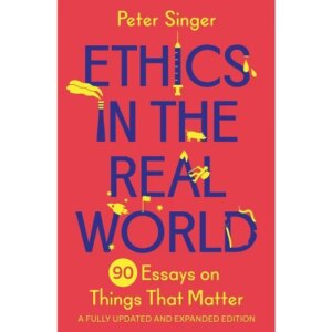 ETHICS IN THE REAL WORLD