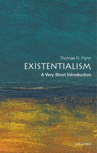 Existentialism - A very short introduction