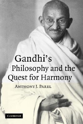 Gandhi's Philosophy and Quest for Harmony