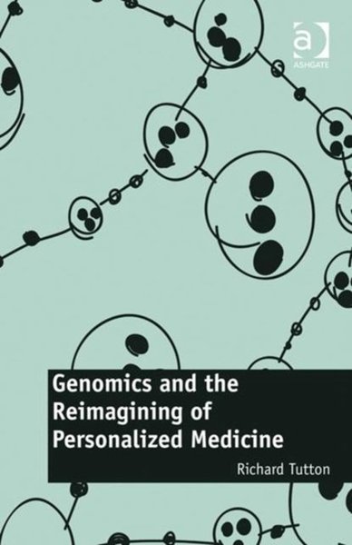 Genomics and the Reimagining of Personalised Medicine
