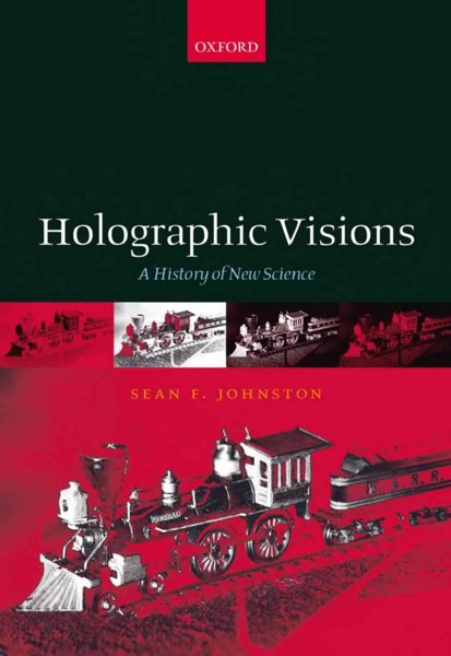 HOLOGRAPHIC VISIONS: A HISTORY OF A NEW SCIENCE