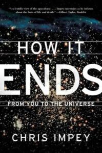 How it Ends - From You to the Universe