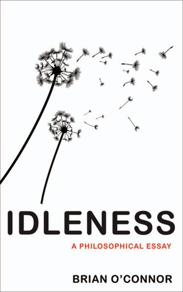 Idleness – A Philosophical Essay