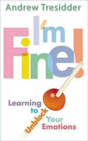 I'm Fine - Learning to Unblock your Emotions