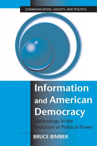Information and American Democracy, Technology in the Evolution of Political Power