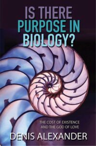 IS THERE PURPOSE IN BIOLOGY?