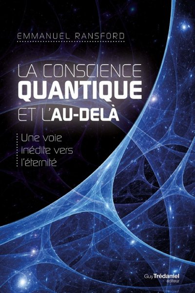 La Conscience Quantique et l'Au-Delà