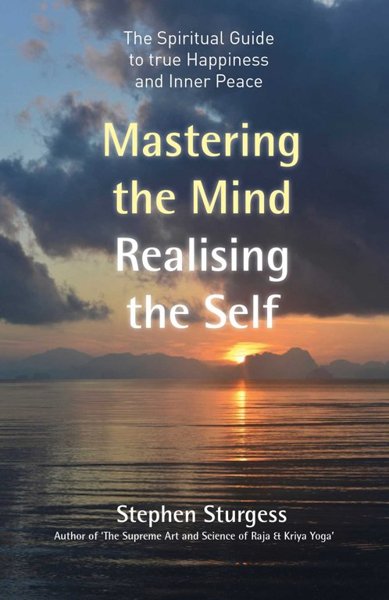 Mastering the Mind and Realising the Self