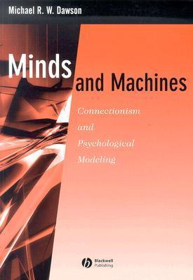 Minds and Machines - Connectionism and Psychological Modeling