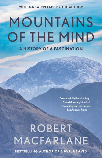Mountains of the Mind, A History of a Fascination