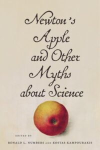 Newton's Apple and Other Myths about Science
