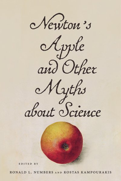 Newton's Apple and Other Myths about Science