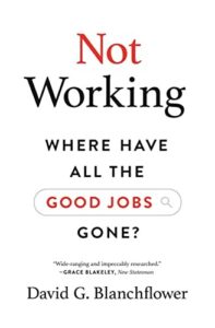 Not Working – Where Have All the Good Jobs Gone?