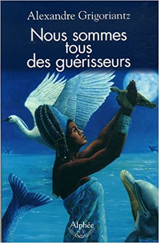 Nous Sommes Tous des Guerisseurs