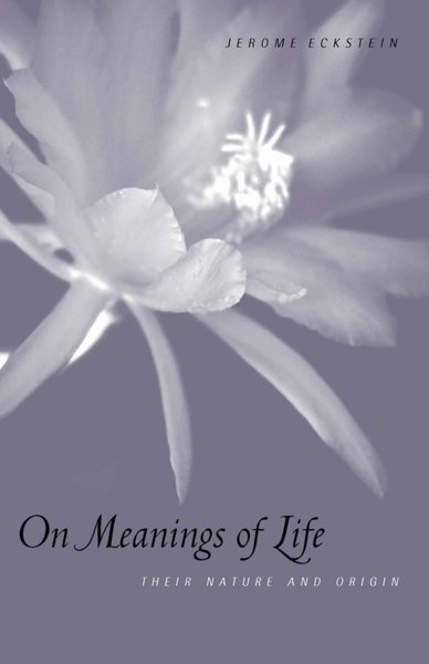 On Meanings of Life - Their Nature and Origin