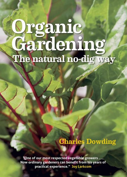 Organic Gardening - The Natural No-Dig Way