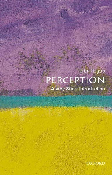 Perception – A Very Short Introduction