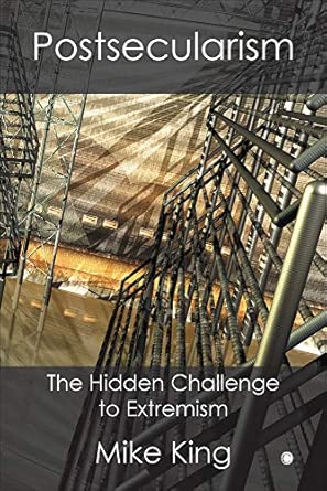 Postsecularism: The Hidden Challenge to Extremism