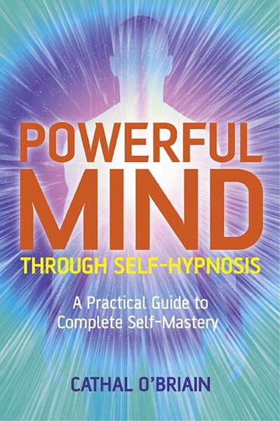 Powerful Mind through Self-Hypnosis