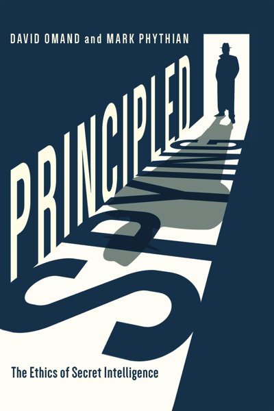 Principled Spying – the Ethics of Secret Intelligence